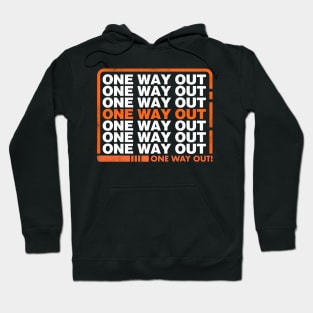 One Way Out Hoodie